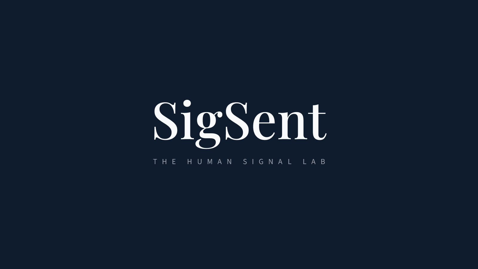 SigSent — The Human Signal Lab